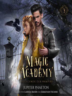 cover image of Magic Academy 3--Die Legende der Vampire--Fantasy Hörbuch